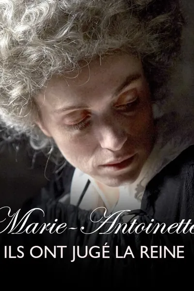 Marie Antoinette: The Trial of a Queen