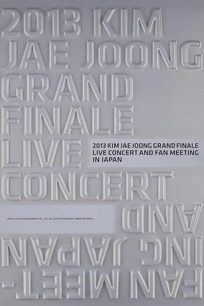 2013 KIM JAE JOONG GRAND FINALE LIVE CONCERT AND FAN MEETING IN JAPAN