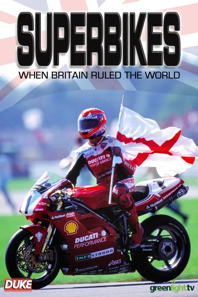 Superbikes: When Britain Ruled The World