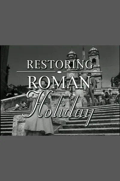 Restoring Roman Holiday