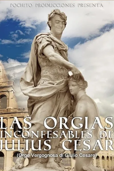 The Unspeakable Orgies of Julius Cesar