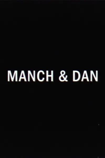 Manch & Dan