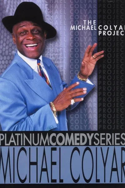 Platinum Comedy Series: Michael Colyar - The Michael Colyar Project