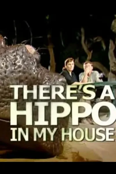 There's a Hippo in my House