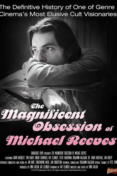 The Magnificent Obsession of Michael Reeves
