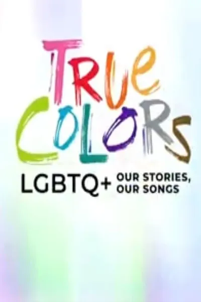 True Colors: LGBTQ+ Our Stories, Our Songs