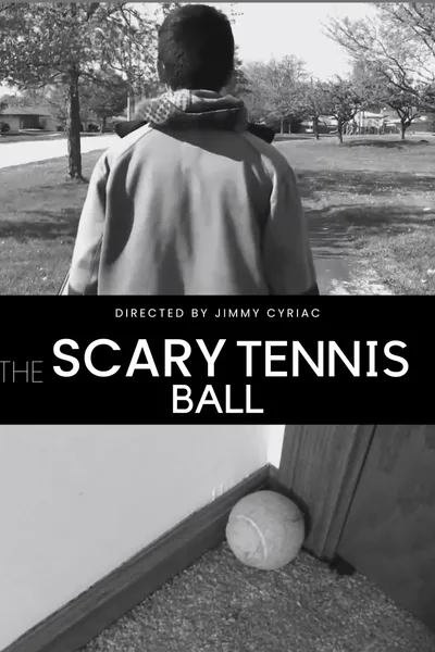 The Scary Tennis Ball