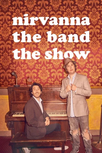 Nirvanna the Band the Show