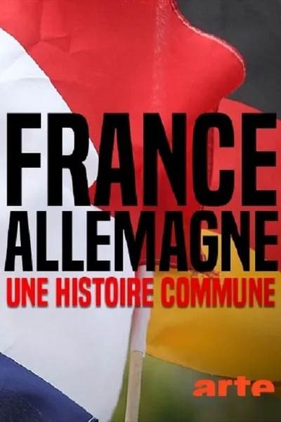France-Allemagne, une histoire commune