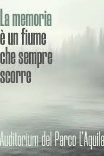 La memoria è un fiume che sempre scorre