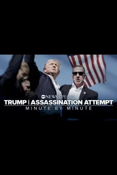 Trump | Assassination Attempt: Minute by Minute