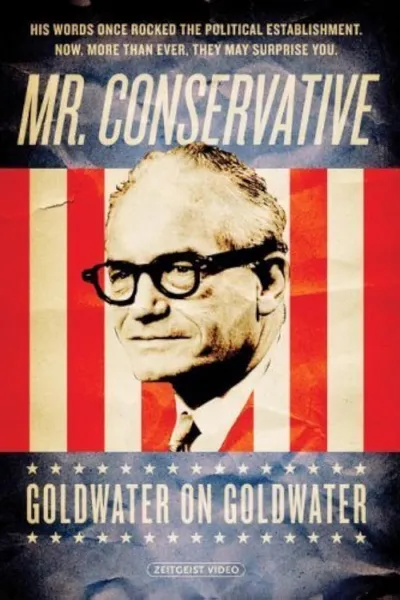 Mr. Conservative: Goldwater on Goldwater