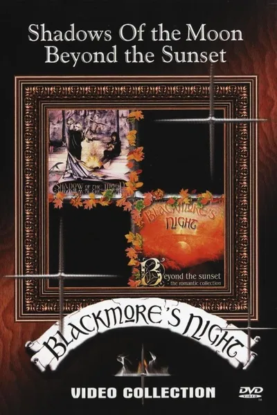 Blackmores Night: Shadow of the moon & Beyond the sunset