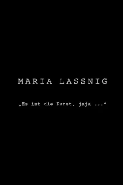 Maria Lassnig: It is The Art, that…