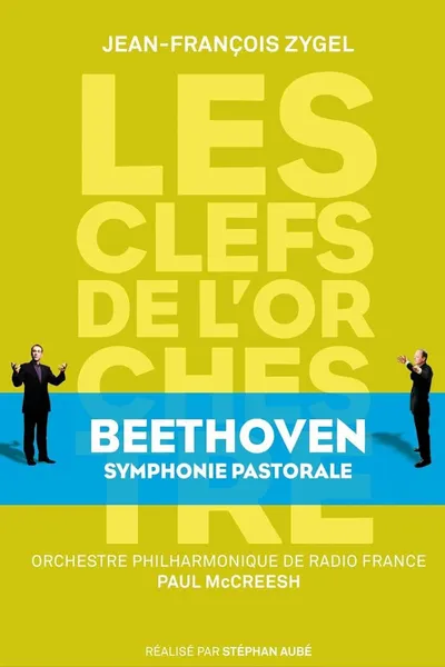Les clefs de l'orchestre de Jean-François Zygel - Ludwig van Beethoven, Symphony No.6 "Pastorale"