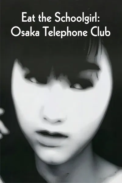 Eat the Schoolgirl: Osaka Telephone Club
