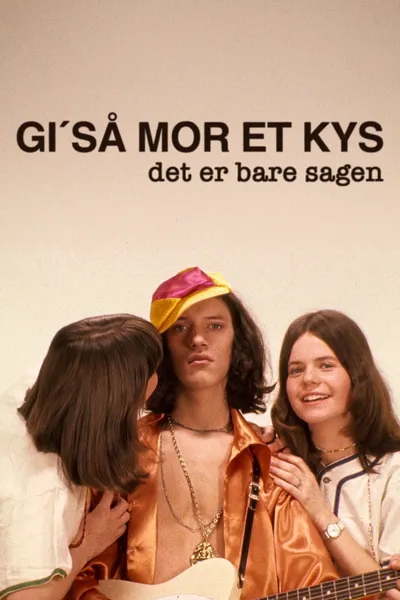 Gi' så mor et kys - det er bare sagen