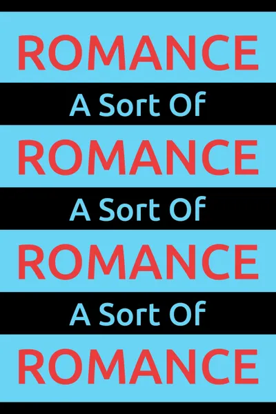 A Sort Of Romance