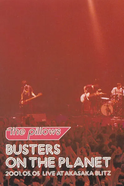 The Pillows: Busters on the Planet