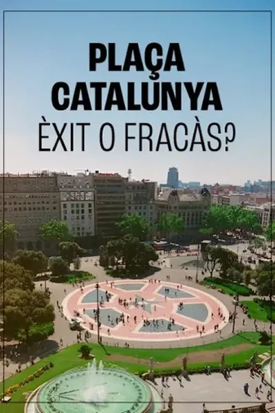 Plaça de Catalunya, èxit o fracàs?