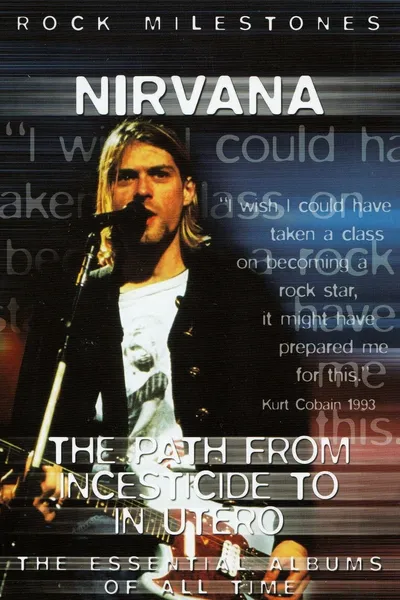 Nirvana The Path from Incesticide to In Utero