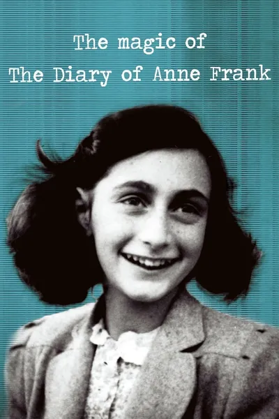 The Magic of the Diary of Anne Frank