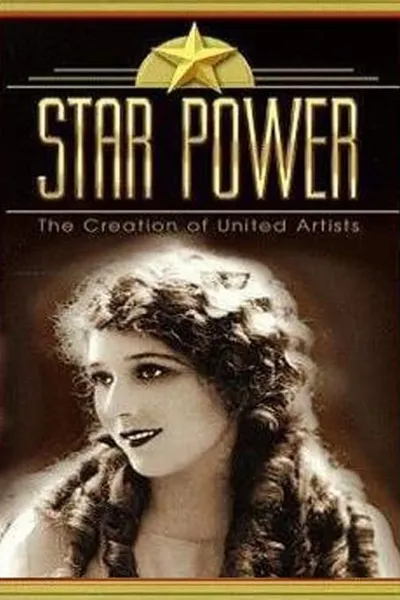 Star Power: The Creation Of United Artists