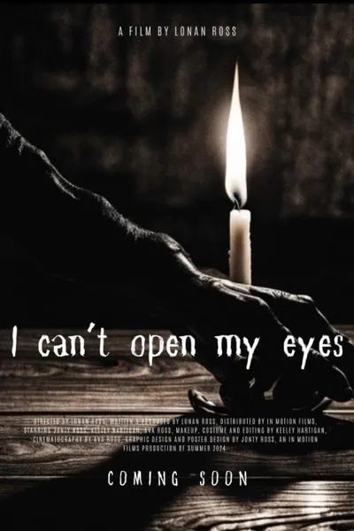 I Cant Open My Eyes