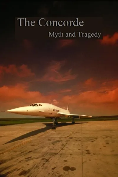 The Concorde: Myth and Tragedy