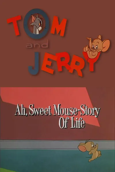 Ah, Sweet Mouse-Story Of Life