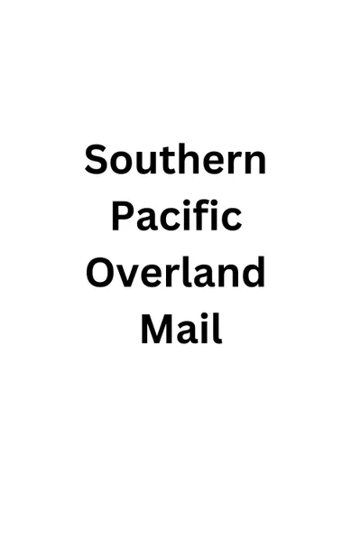 Southern Pacific Overland Mail