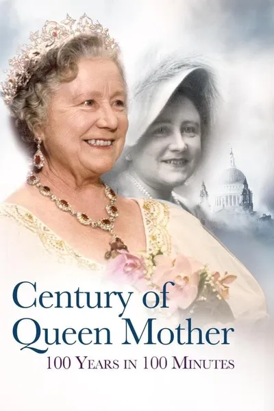 Century of Queen Mother - 100 Years in 100 Minutes: A Celebration