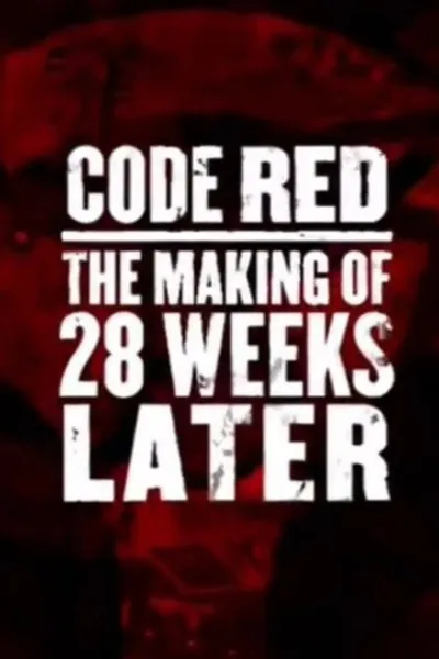 Code Red: The Making of '28 Weeks Later'