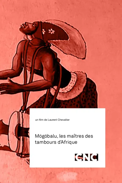 Mögöbalu, Les Maîtres des Tambours d'Afrique