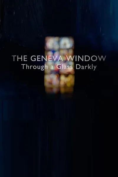 The Geneva Window: Through a Glass Darkly