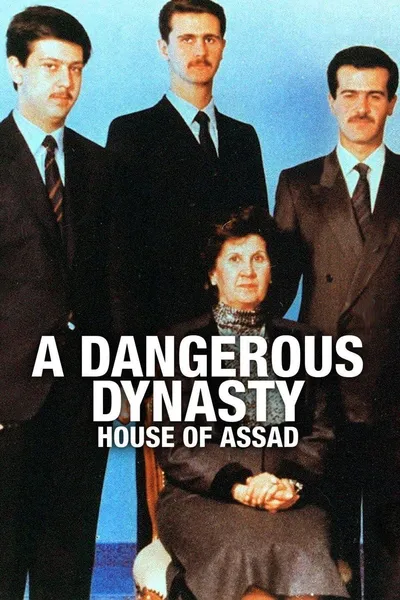 A Dangerous Dynasty: House of Assad