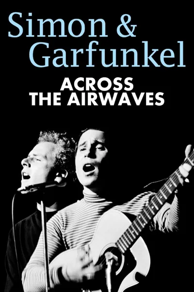 Simon & Garfunkel: Across the Airwaves