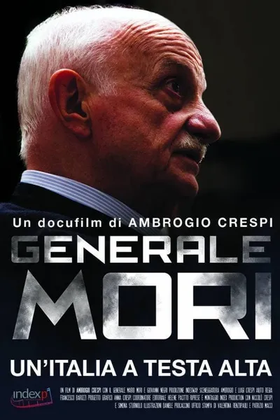 Generale Mori. Un'Italia a testa alta