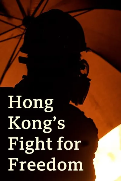 Hong Kong’s Fight for Freedom