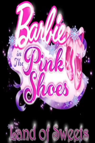 Barbie in The Pink Shoes: The Land of Sweets
