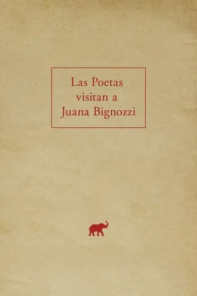 The Poets Visit Juana Bignozzi