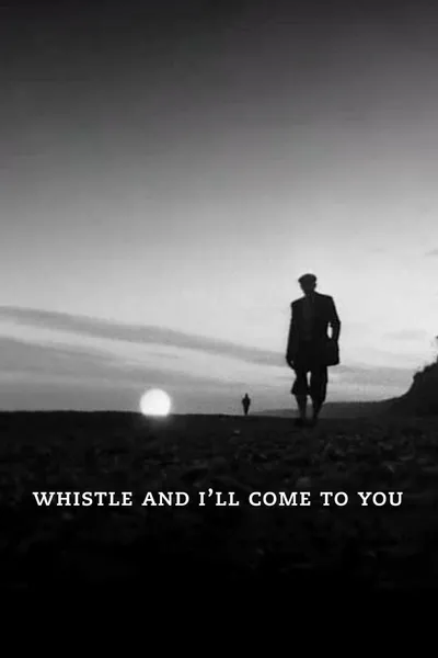 Whistle and I'll Come to You