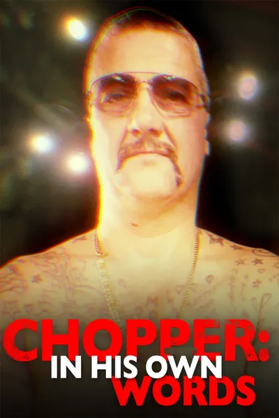 Chopper: In His Own Words