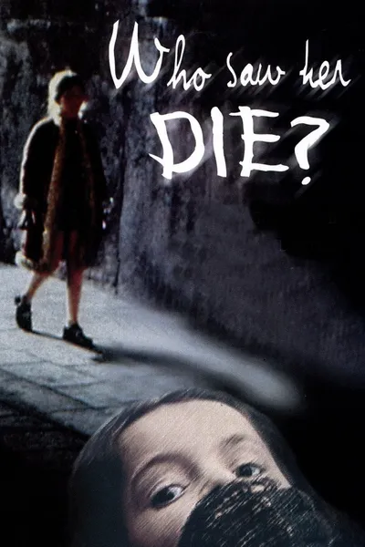 Who Saw Her Die?