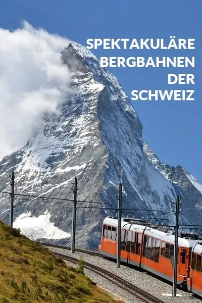 Spektakuläre Bergbahnen der Schweiz