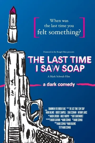 The Last Time I Saw Soap