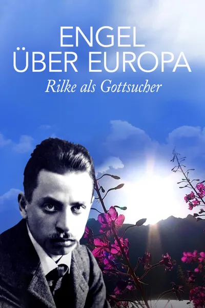 Engel über Europa - Rilke als Gottsucher