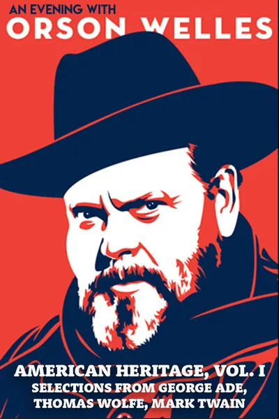 An Evening with Orson Welles: American Heritage, Vol. I – Selections from George Ade, Thomas Wolfe, Mark Twain