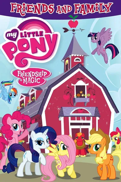 My Little Pony: Friendship Is Magic - Friends and Family