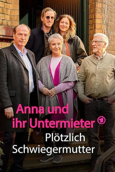 Anna und ihr Untermieter - Plötzlich Schwiegermutter